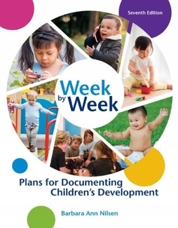 Week by Week: Plans for Documenting Children's Development by Barbara Ann Nilsen 9781305501003