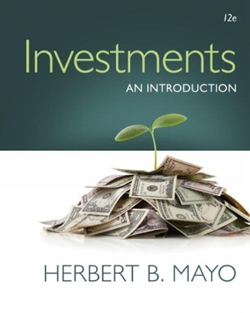 Investments: An Introduction by Herbert Mayo 9781305638419