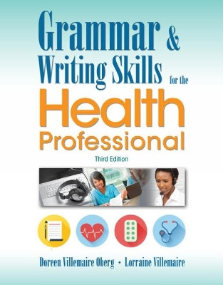Grammar and Writing Skills for the Health Professional by Doreen Oberg 9781305945425