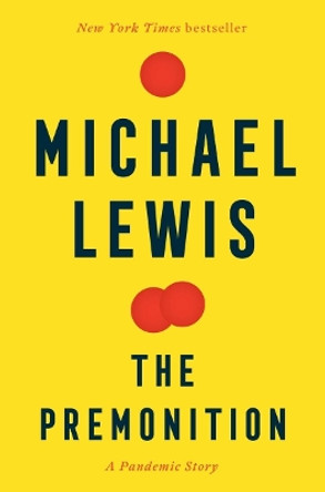 The Premonition: A Pandemic Story by Michael Lewis 9781324035534