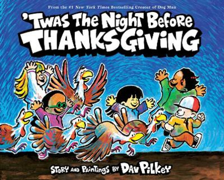 'Twas the Night Before Thanksgiving by Dav Pilkey 9781338670417