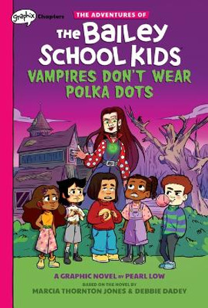Vampires Don't Wear Polka Dots: A Graphix Chapters Book (the Adventures of the Bailey School Kids #1): Volume 1 by Marcia Thornton Jones 9781338736601