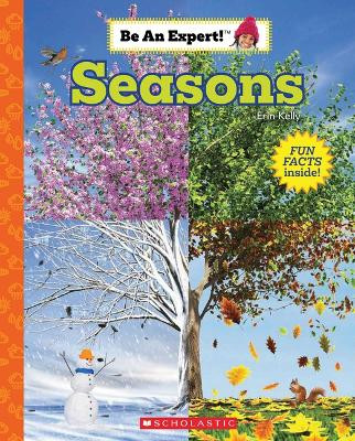 Seasons (Be an Expert!) by Erin Kelly 9781338798074