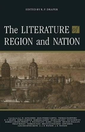 The Literature of Region and Nation by Ronald P. Draper 9781349197231