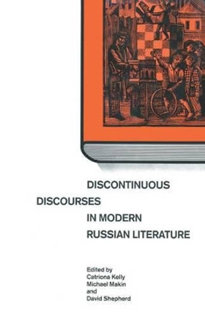 Discontinuous Discourses in Modern Russian Literature by Michael Makin 9781349198511