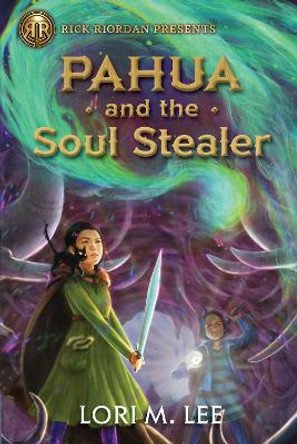 Pahua and the Soul Stealer by Lori Lee 9781368068246