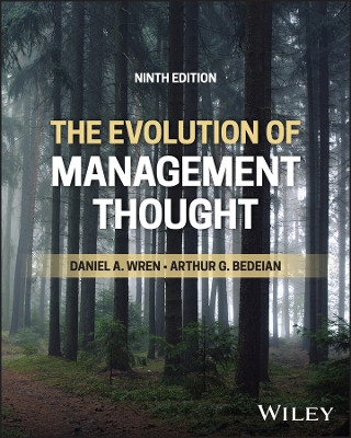 The Evolution of Management Thought Daniel A. Wren (University of Oklahoma) 9781394202317