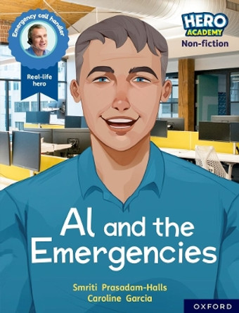 Hero Academy Non-fiction: Oxford Reading Level 11, Book Band Lime: Al and the Emergencies Smriti Prasadam-Halls 9781382029698