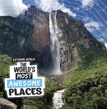 The World's Most Awesome Places by Laura K. Murray 9781398247604