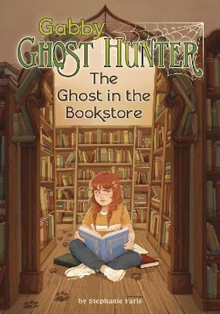 The Ghost in the Bookstore by Stephanie Faris 9781398255043