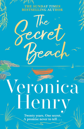 The Secret Beach: The stunning, escapist and gorgeously romantic new novel from the Sunday Times bestselling author by Veronica Henry 9781398703179