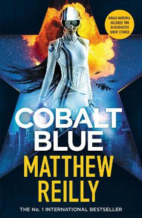 Cobalt Blue: A heart-pounding action thriller – Includes bonus material! by Matthew Reilly 9781398716070
