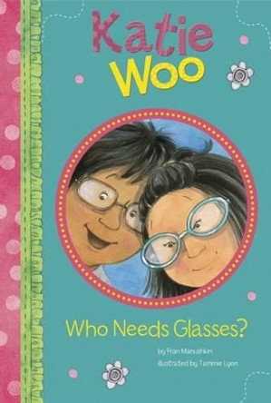 Who Needs Glasses? by Fran Manushkin 9781404876552