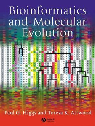 Bioinformatics and Molecular Evolution by Paul G. Higgs 9781405106832