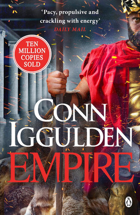 Empire: Enter the battlefields of Ancient Greece in the epic new novel from the multi-million copy bestseller by Conn Iggulden 9781405949675