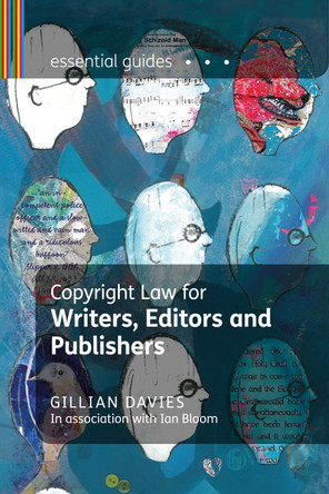 Copyright Law for Writers, Editors and Publishers by Gillian Davies 9781408128145