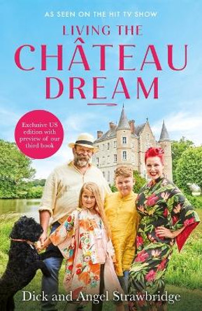 Living the Château Dream by Dick Strawbridge 9781399620260