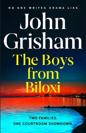 The Boys from Biloxi: Two families. One courtroom showdown by John Grisham 9781399703260