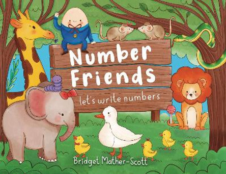 Number Friends: let's write numbers by Bridget Mather-Scott 9781399907293