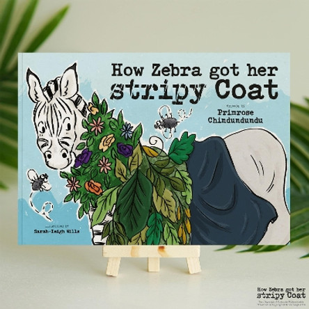 How Zebra got her stripy coat by Primrose Chindundundu 9781399975575