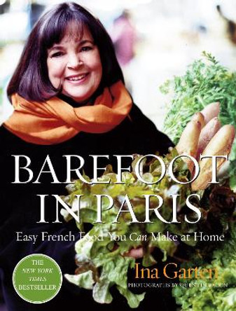 ` Barefoot in Paris: Easy French Food You Can Make at Home by Ina Garten 9781400049356