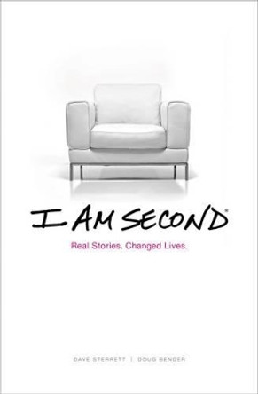 I Am Second: Real Stories. Changing Lives. by Dave Sterrett 9781400203734