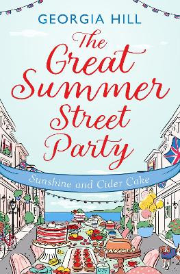 The Great Summer Street Party Part 1: Sunshine and Cider Cake (The Great Summer Street Party, Book 1) by Georgia Hill