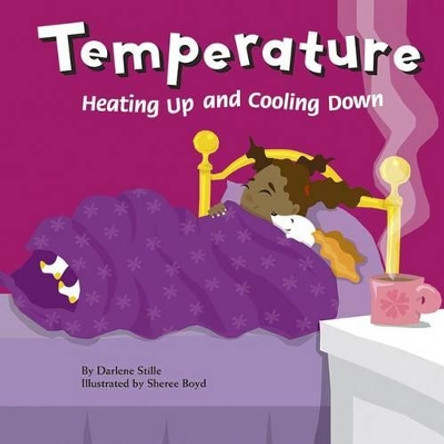 Temperature: Heating Up and Cooling Down by Darlene Ruth Stille 9781404803459