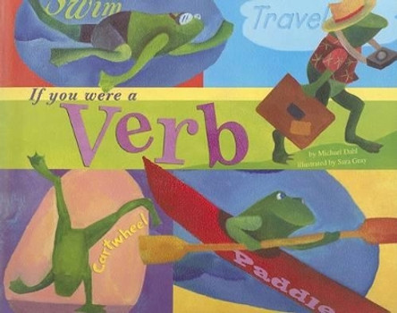 If You Were a Verb by ,Michael Dahl 9781404819818