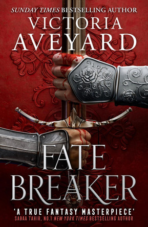 Fate Breaker: An epic fantasy adventure from the multimillion-copy bestselling author of RED QUEEN by Victoria Aveyard 9781409194040