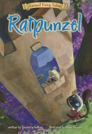 Ratpunzel (Animal Fairy Tales) by Charlotte Guillain 9781410961129