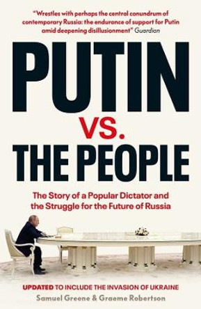 Putin v. the People: The Perilous Politics of a Divided Russia by Samuel A. Greene