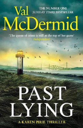 Past Lying: The twisty new Karen Pirie thriller, now a major ITV series by Val McDermid 9781408729083