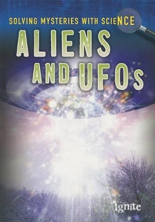 Aliens & Ufos (Solving Mysteries with Science) by Lori Elizabeth Hile 9781410955043