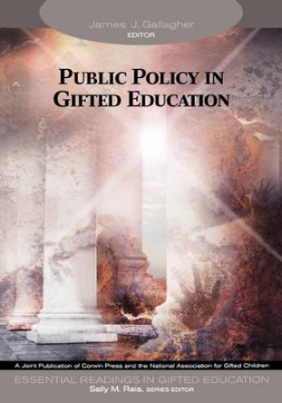 Public Policy in Gifted Education by James J. Gallagher 9781412904377