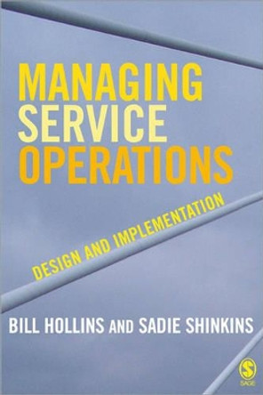 Managing Service Operations: Design and Implementation by William J. Hollins 9781412929530