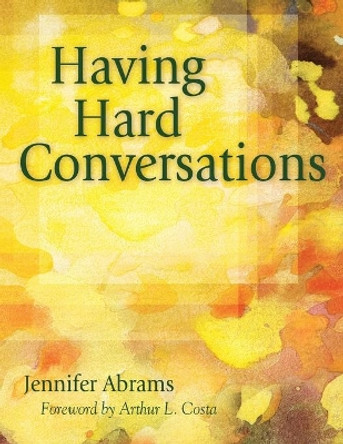 Having Hard Conversations by Jennifer B. Abrams 9781412965002