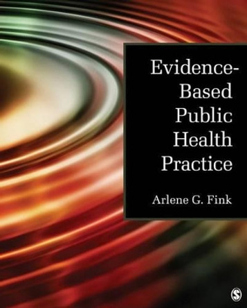 Evidence-Based Public Health Practice by Arlene G. Fink 9781412997447