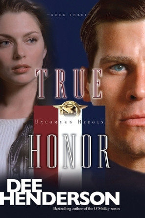 True Honor by Dee Henderson 9781414310640
