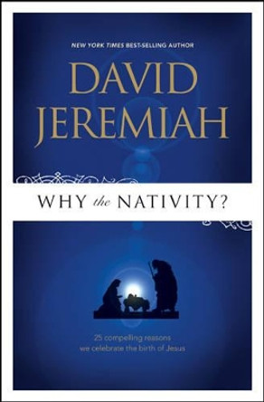 Why The Nativity? by David Jeremiah 9781414333816