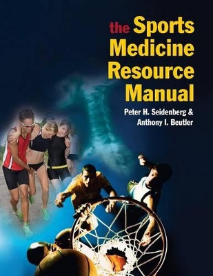 The Sports Medicine Resource Manual by Peter H. Seidenberg 9781416031970