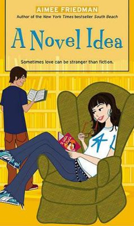 A Novel Idea by Aimee Friedman 9781416907855