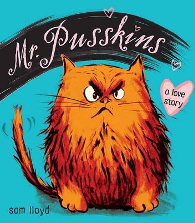 Mr. Pusskins: A Love Story by Sam Lloyd 9781416925170