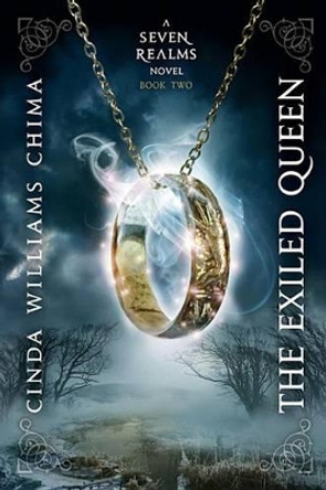 The Exiled Queen (a Seven Realms Novel) by Cinda Williams Chima 9781423121374