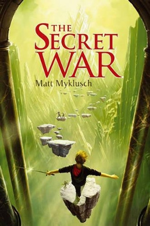 The Secret War by Matt Myklusch 9781416995647