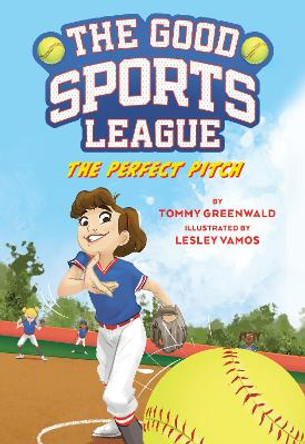 The Perfect Pitch (Good Sports League #2) by Tommy Greenwald 9781419763687