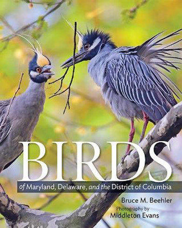 Birds of Maryland, Delaware, and the District of Columbia by Bruce M. Beehler 9781421427331