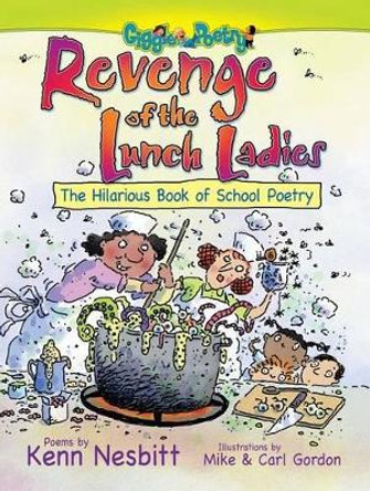 Revenge of the Lunch Ladies: The Hilarious Book of School Poetry by Kenn Nesbitt 9781416943648