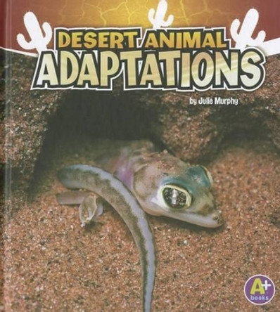 Desert Animal Adaptations by Julie Ann Murphy 9781429660303