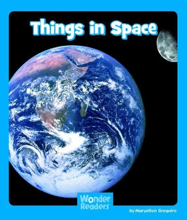 Things in Space by Maryellen Gregoire 9781429678483